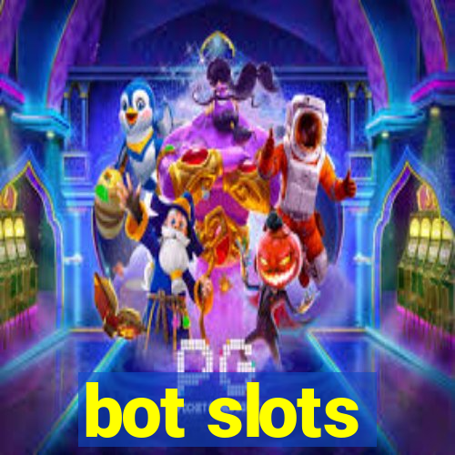 bot slots